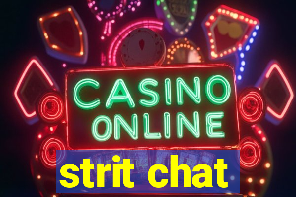 strit chat